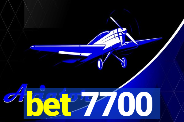 bet 7700